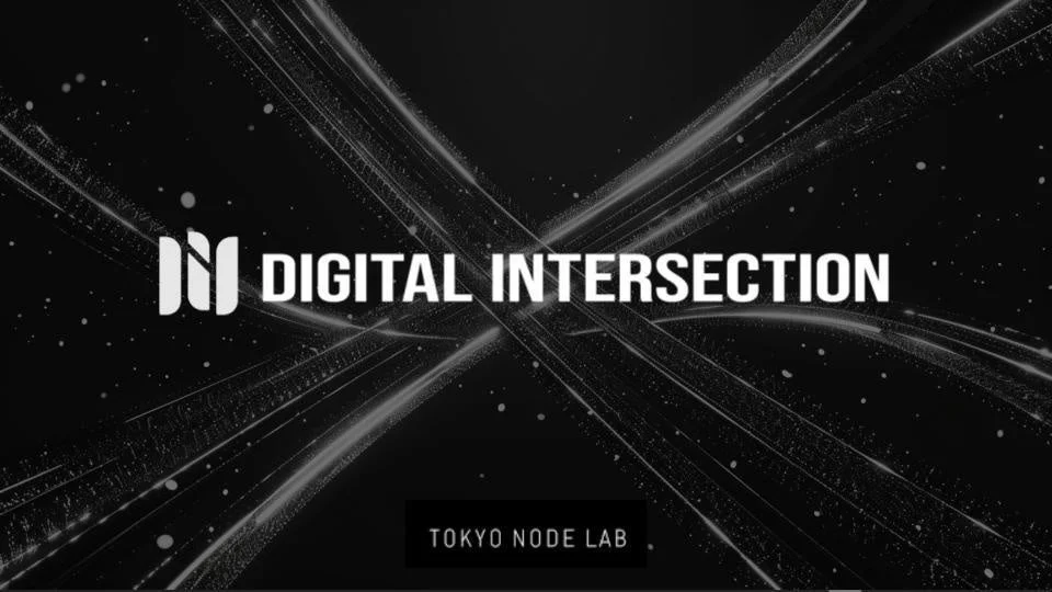 DIGITAL INTERSECTION TOKYO NODE LAB